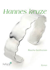 Hannes keuze - Mascha Gesthuizen (ISBN 9789492939814)