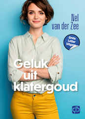 Geluk uit klatergoud - Nel van der Zee (ISBN 9789036439275)