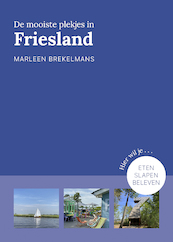 De mooiste plekjes in Friesland - Marleen Brekelmans (ISBN 9789043929349)