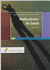 Persoonlijke ontwikkeling en professionaliteit Reflecteren: de basis - Mirjam Groen (ISBN 9789001776367)