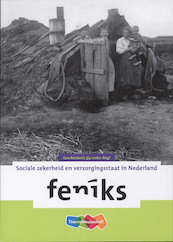 Feniks Sociale zekerheid en verzorgingsstaat in Nederland - J.W. Smit, L. Coffeng, K. Bos (ISBN 9789006463187)
