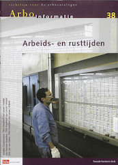 Arbo informatie 38 Arbeids- en rusttijden - Jan Harmen Kwantes, Anneke Goudswaard, Erik Jan van Dalen (ISBN 9789012131001)