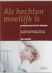 Als hechten moeilijk is - G. Vaessen (ISBN 9789044116649)