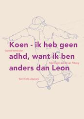 Koen ik heb geen adhd, want ik ben anders dan Leon - Gerdie Verheijden (ISBN 9789077822500)