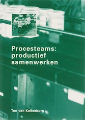 Procesteams: productief samenwerken - T. van Kollenburg (ISBN 9789080746633)
