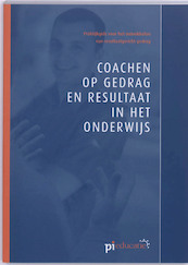Coachen op gedrag en resultaat in het onderwijs - (ISBN 9789081362610)