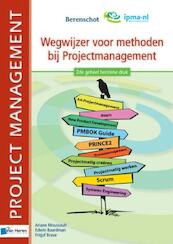 Wegwijzer voor methoden bij projectmanagement - Ariane Moussault, Erwin Baardman, Fritjof Brave (ISBN 9789087539337)