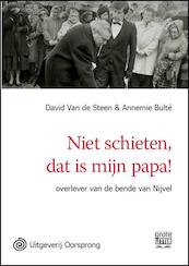 Niet schieten, dat is mijn papa! - David Van De Steen, Annemie Bulte (ISBN 9789461011190)