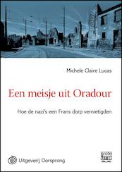Een meisje uit Oradour - grote letter uitgave - Michele Claire Lucas (ISBN 9789461011398)