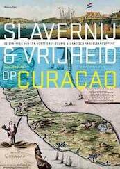 Slavernij en vrijheid op Curaçao - Han Jordaan (ISBN 9789057309236)