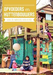 Opvoeders en huttenbouwers - Kiind (ISBN 9789082200805)