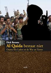 Al Qaida bestaat niet - Dick Berents (ISBN 9789461534880)