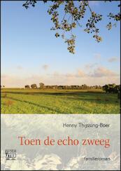 Toen de echo zweeg - grote letter uitgave - Henny Thijssing-Boer (ISBN 9789461012654)
