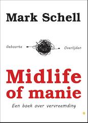 Midlife of manie - Mark Schell (ISBN 9789048437719)