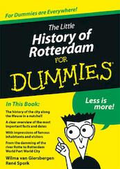 The little history of Rotterdam for Dummies - Wilma van Giersbergen, René Spork (ISBN 9789045351704)