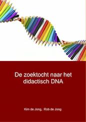 De zoektocht naar het didactisch DNA - Rob de Jong, Kim de Jong (ISBN 9789402148961)