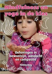 Mindfulness en yoga in de klas - Femmy Brug (ISBN 9789088401503)