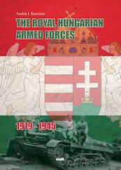 The Royal Hungarian Armed Forces 1919-1945 - Andris J. Kursietis (ISBN 9789463380386)
