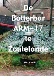 De Botterbar ARM-17 te Zoutelande - Jack Gravemaker (ISBN 9789402166026)