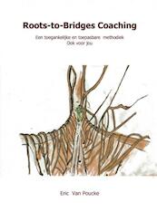 Roots-to-Bridges Coaching - Eric Van Poucke (ISBN 9789402166699)