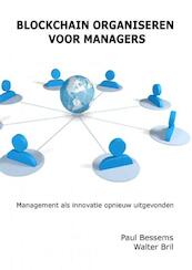 Blockchain Organiseren voor Managers - Paul Bessems (ISBN 9789463422369)