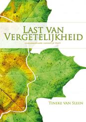 Last van Vergetelijkheid - Tineke van Sleen (ISBN 9789402168884)