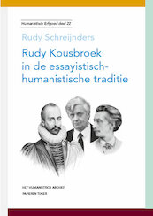 Rudy Kousbroek in de essayistisch-humanistische traditie - Rudy Schreijnders (ISBN 9789067283342)