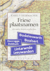 Friese plaatsnamen - K.F. Gildemacher (ISBN 9789033006432)