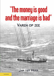The money is good and the marriage bad - Jan ter Haar (ISBN 9789086163274)