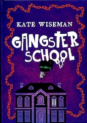Gangsterschool - Kate Wiseman (ISBN 9789025114039)