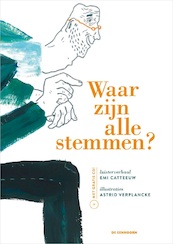 Waar zijn alle stemmen? - Emi Catteeuw, Astrid Verplancke (ISBN 9789462913615)