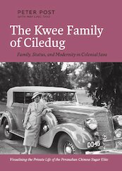The Kwee Family of Ciledug - Peter Post, May Ling Thio (ISBN 9789460224928)