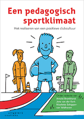 Een pedagogisch sportklimaat - Arnold Bronkhorst, Jens van der Kerk, Nicolette Schipper-van Veldhoven (ISBN 9789046906446)