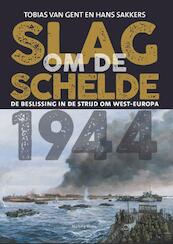 Slag om de Schelde 1944 - Tobias Van Gent, Hans Sakkers (ISBN 9789083017204)
