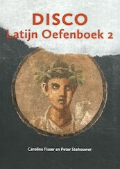 Disco Latijn Oefenboek - Caroline Fisser, Peter Stehouwer (ISBN 9789059972810)