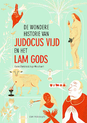De wondere historie van Judocus Vijd en het Lam Gods - Inge Misschaert, Karen Dierickx (ISBN 9789463831611)