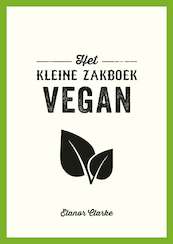 Vegan - Het kleine zakboek - Elanor Clarke (ISBN 9789036640329)