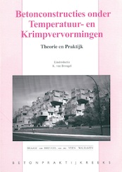 Betonconstructies onder temperatuur- en kruipvervorming - K. van Breugel (ISBN 9789071806308)