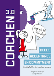 Coachen 3.0 Deel 3 Acceptatie en commitment - Sergio van der Pluijm, Jaantje Thiadens (ISBN 9789083123356)
