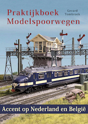 Praktijkboek Modelspoorwegen - Gerard Tombroek (ISBN 9789492040503)