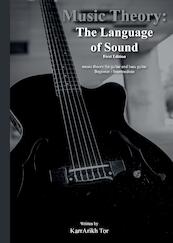 Music Theory: the Language of Sound - Karrarikh Tor (ISBN 9789082853698)