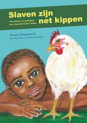 Slaven zijn net kippen - Jeroen Hoogerwerf (ISBN 9789083222288)