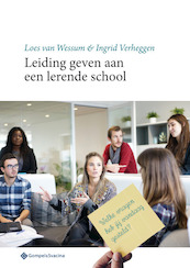 Leiding geven aan een lerende school. - Loes van Wessum, Ingrid Verheggen (ISBN 9789463710121)