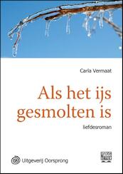 Als het ijs gesmolten is - grote letter uitgave - Carla Vermaat (ISBN 9789461010490)
