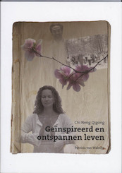 Chi Neng Qigong Geinspireerd en ontspannen leven - P. van Walstijn (ISBN 9789055992430)