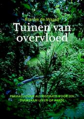 Tuinen van overvloed - Fransje de Waard (ISBN 9789062245086)