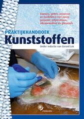 Praktijkhandboek kunststoffen - Garard Lok, Jaap Gestman Geradts, Edith Janzen, Jaap Kramer (ISBN 9789064105357)