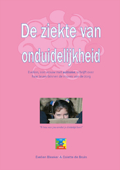 De ziekte van onduidelijkheid - Evelien Bleeker, Colettte de Bruin (ISBN 9789075129793)