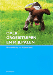 Over Groeistuipen en Mijlpalen - M. Nijland (ISBN 9789075531787)