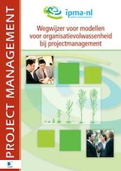 Wegwijzer voor modellen voor organisatievolwassenheid bij projectmanagement - C. ten Zweege (ISBN 9789087531683)